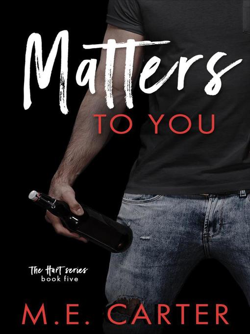 Title details for Matters to You by ME Carter - Available